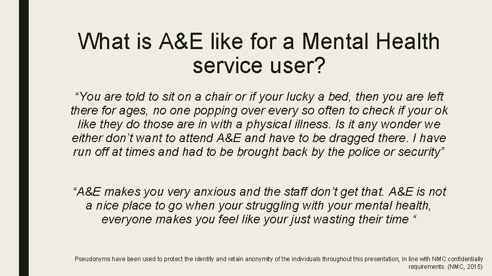 What is A&E like for a Mental Health service user? “You are told to