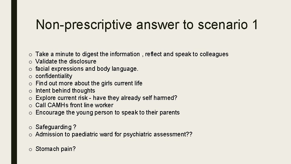 Non-prescriptive answer to scenario 1 o o o o o Take a minute to