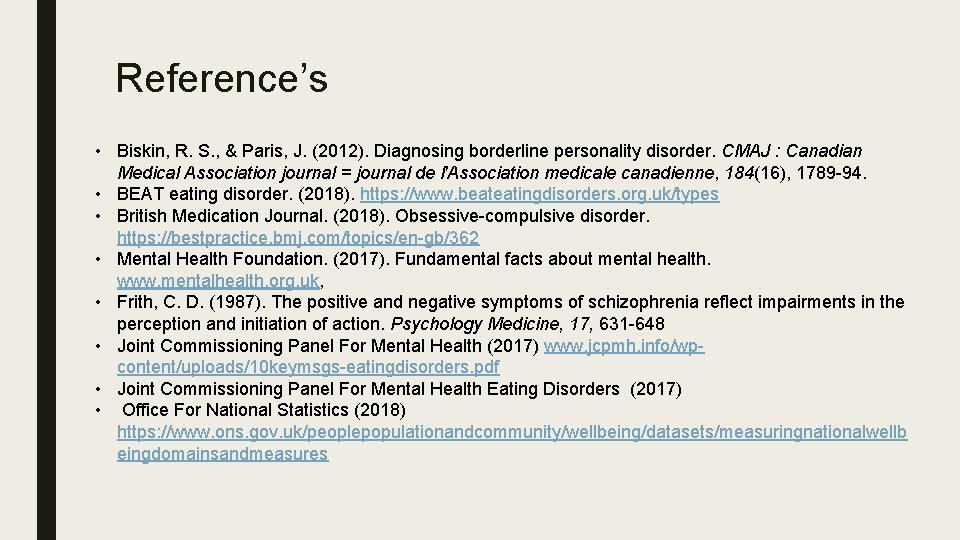 Reference’s • Biskin, R. S. , & Paris, J. (2012). Diagnosing borderline personality disorder.