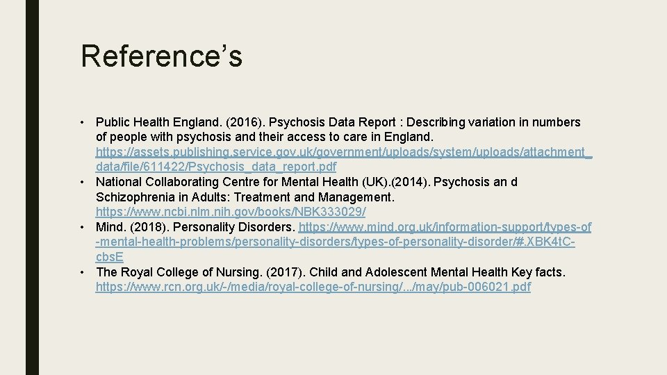 Reference’s • Public Health England. (2016). Psychosis Data Report : Describing variation in numbers