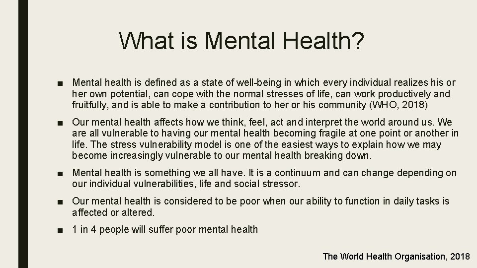 What is Mental Health? ■ Mental health is defined as a state of well-being