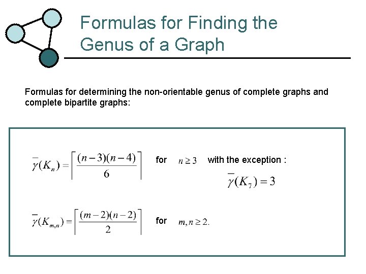 Formulas for Finding the Genus of a Graph Formulas for determining the non-orientable genus