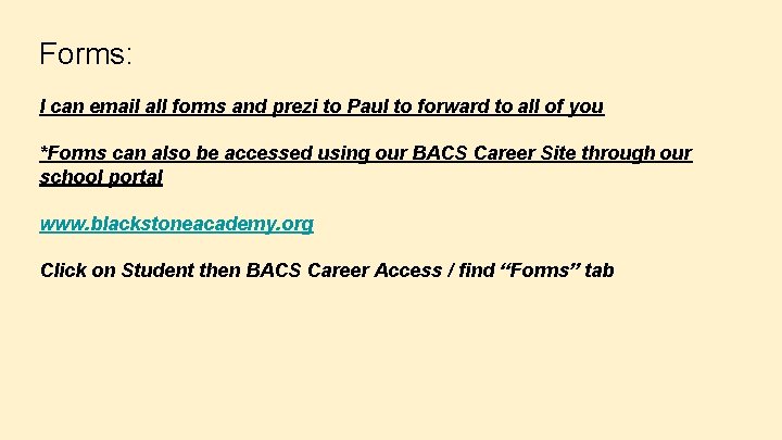 Forms: I can email all forms and prezi to Paul to forward to all