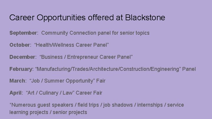 Career Opportunities offered at Blackstone September: Community Connection panel for senior topics October: “Health/Wellness