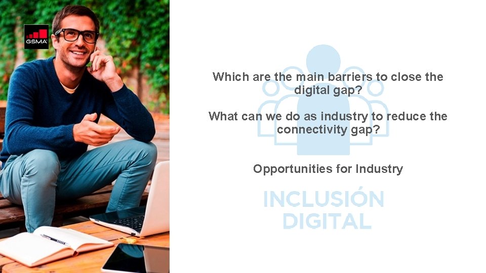 Which are the main barriers to close the digital gap? What can we do