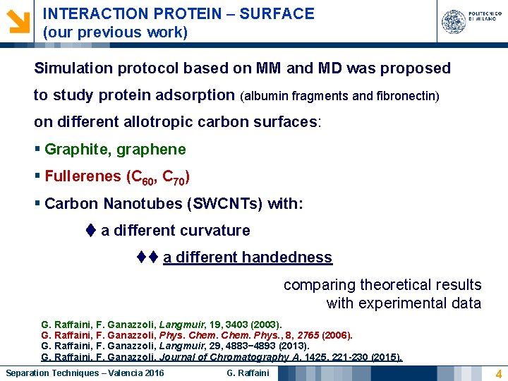 INTERACTION PROTEIN – SURFACE (our previous work) Simulation protocol based on MM and MD