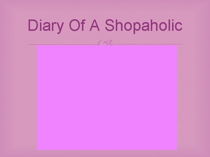 Diary Of A Shopaholic 