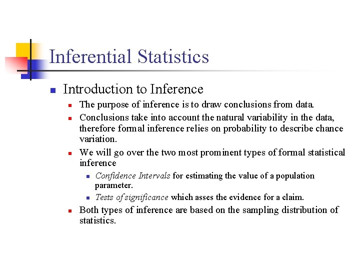 Inferential Statistics n Introduction to Inference n n n The purpose of inference is