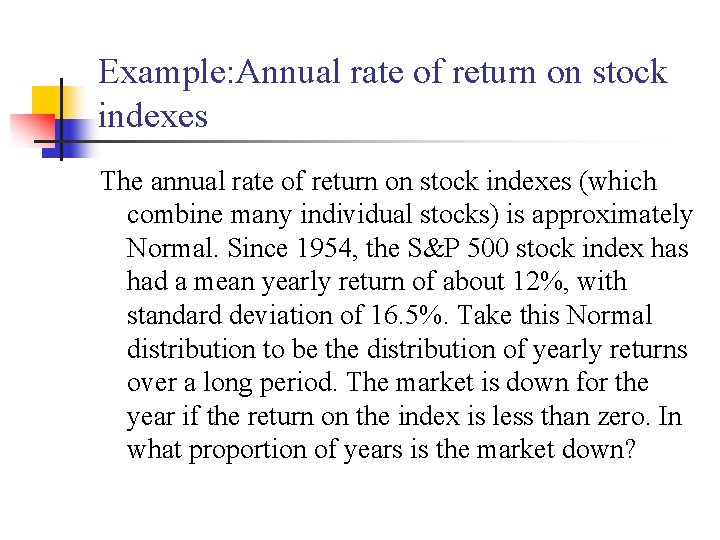 Example: Annual rate of return on stock indexes The annual rate of return on