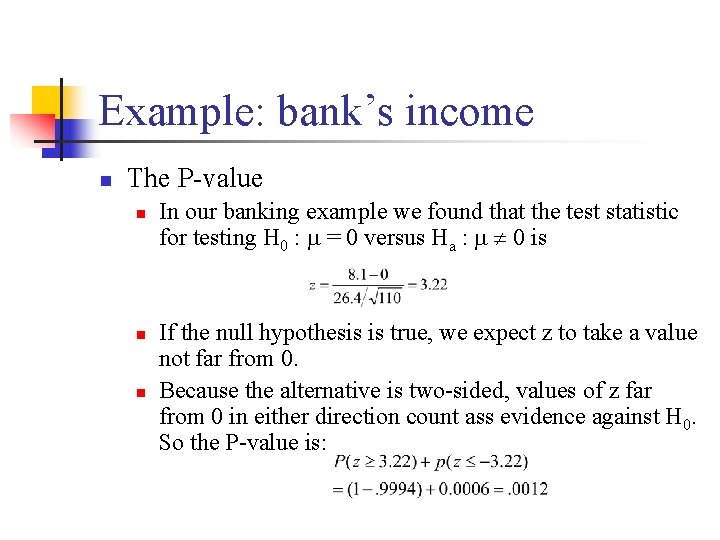 Example: bank’s income n The P-value n n n In our banking example we