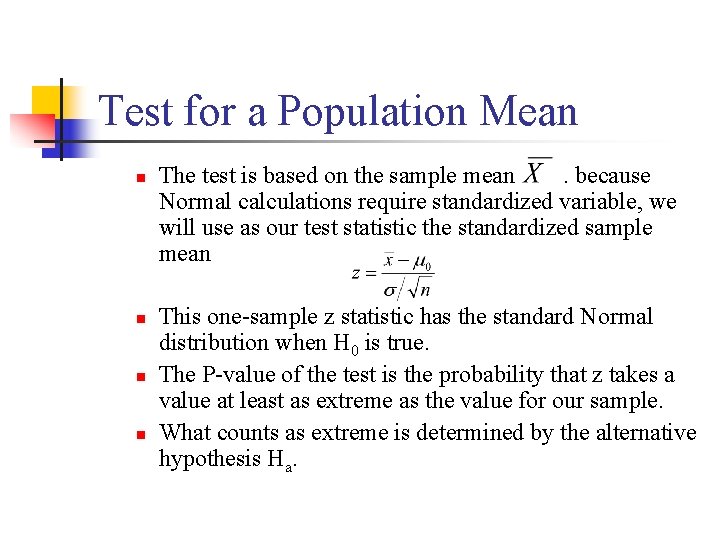 Test for a Population Mean n n The test is based on the sample