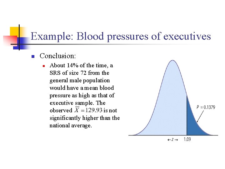 Example: Blood pressures of executives n Conclusion: n About 14% of the time, a