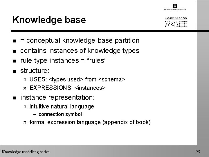 Knowledge base n n = conceptual knowledge-base partition contains instances of knowledge types rule-type