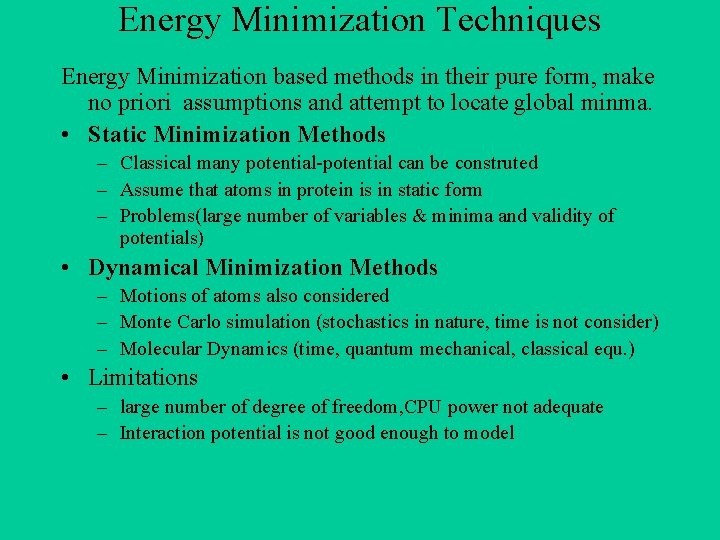 Energy Minimization Techniques Energy Minimization based methods in their pure form, make no priori Energy Minimization Techniques Energy Minimization based methods in their pure form, make no priori