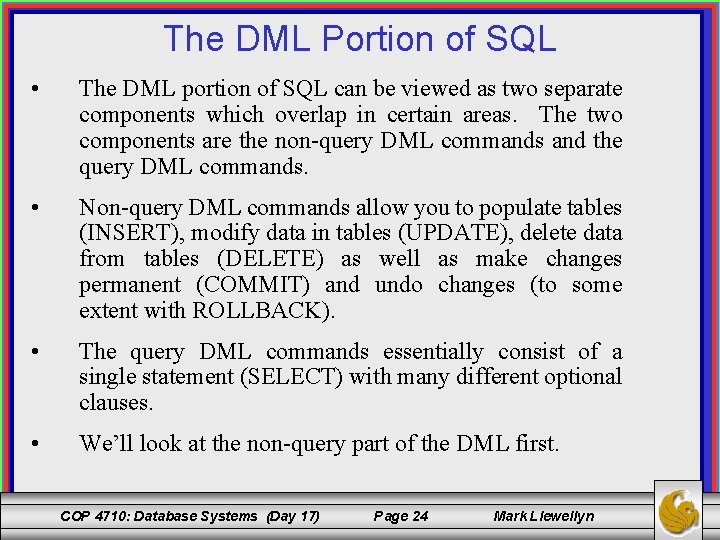 The DML Portion of SQL • The DML portion of SQL can be viewed