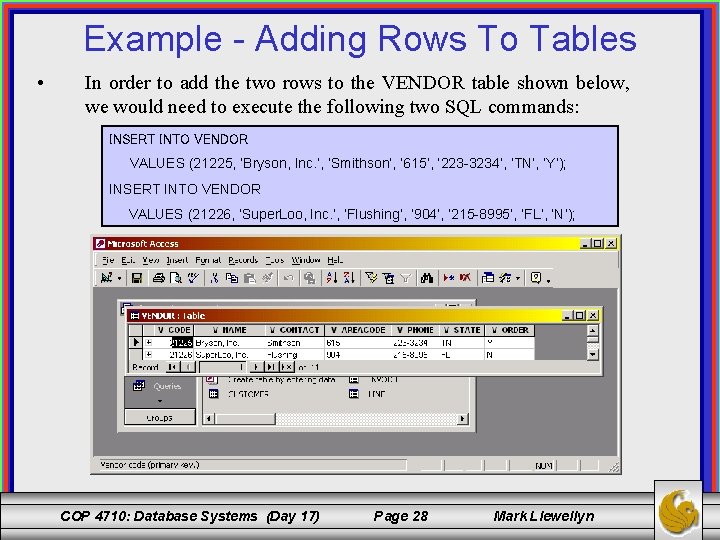 Example - Adding Rows To Tables • In order to add the two rows