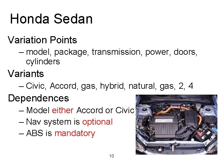 Honda Sedan Variation Points – model, package, transmission, power, doors, cylinders Variants – Civic,