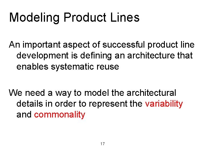 Modeling Product Lines An important aspect of successful product line development is defining an