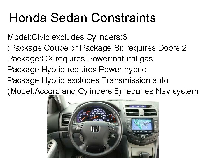 Honda Sedan Constraints Model: Civic excludes Cylinders: 6 (Package: Coupe or Package: Si) requires