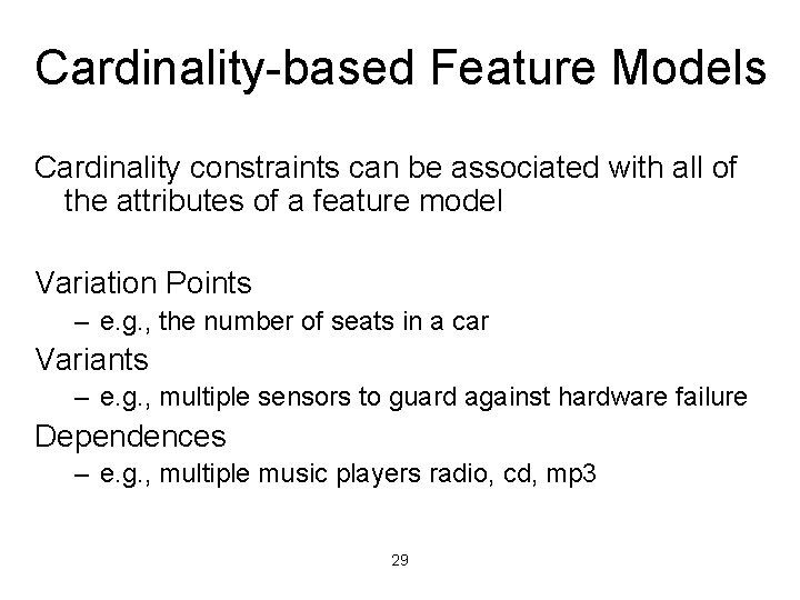 Cardinality-based Feature Models Cardinality constraints can be associated with all of the attributes of