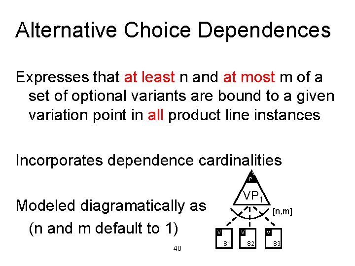 Alternative Choice Dependences Expresses that at least n and at most m of a