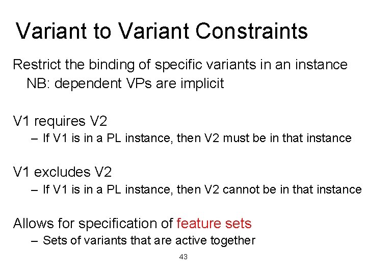 Variant to Variant Constraints Restrict the binding of specific variants in an instance NB: