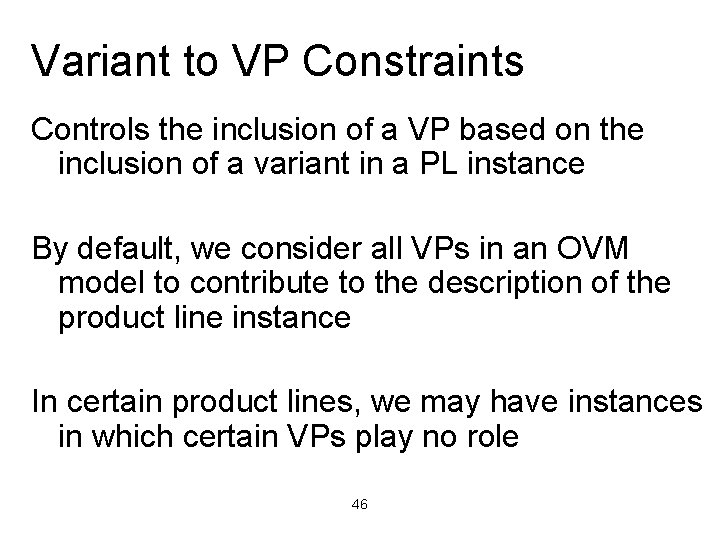 Variant to VP Constraints Controls the inclusion of a VP based on the inclusion