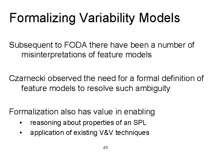 Formalizing Variability Models Subsequent to FODA there have been a number of misinterpretations of