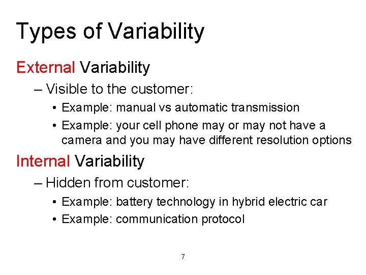 Types of Variability External Variability – Visible to the customer: • Example: manual vs