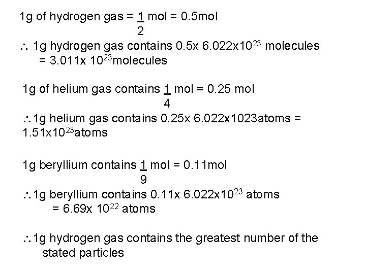 1 g of hydrogen gas = 1 mol = 0. 5 mol 2 1 1 g of hydrogen gas = 1 mol = 0. 5 mol 2 1
