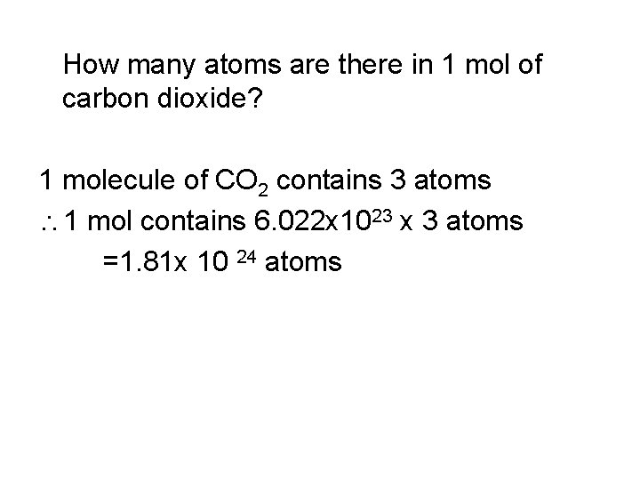 How many atoms are there in 1 mol of carbon dioxide? 1 molecule of How many atoms are there in 1 mol of carbon dioxide? 1 molecule of