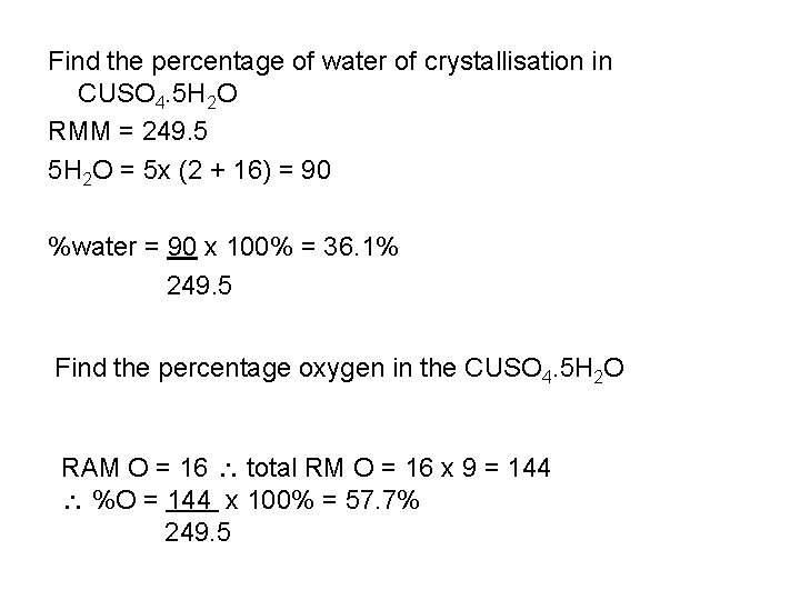 Find the percentage of water of crystallisation in CUSO 4. 5 H 2 O Find the percentage of water of crystallisation in CUSO 4. 5 H 2 O