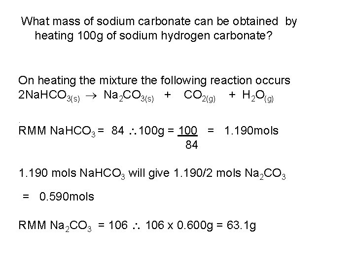 What mass of sodium carbonate can be obtained by heating 100 g of sodium What mass of sodium carbonate can be obtained by heating 100 g of sodium