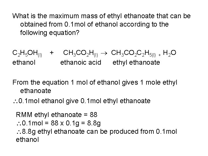 What is the maximum mass of ethyl ethanoate that can be obtained from 0. What is the maximum mass of ethyl ethanoate that can be obtained from 0.
