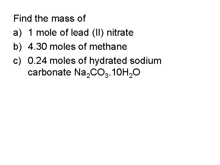 Find the mass of a) 1 mole of lead (II) nitrate b) 4. 30 Find the mass of a) 1 mole of lead (II) nitrate b) 4. 30