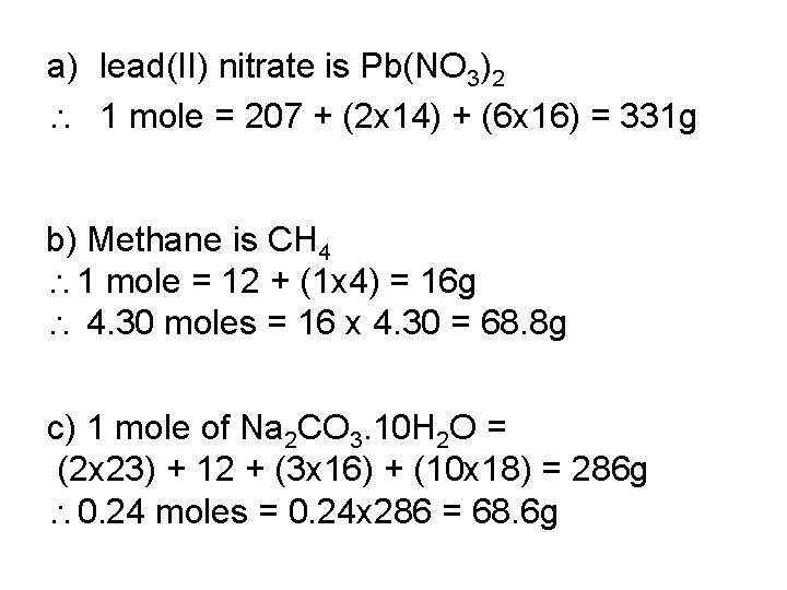 a) lead(II) nitrate is Pb(NO 3)2 1 mole = 207 + (2 x 14) a) lead(II) nitrate is Pb(NO 3)2 1 mole = 207 + (2 x 14)