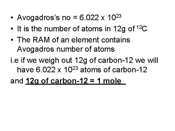 • Avogadros’s no = 6. 022 x 1023 • It is the number • Avogadros’s no = 6. 022 x 1023 • It is the number