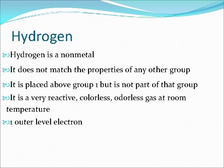 Hydrogen is a nonmetal It does not match the properties of any other group