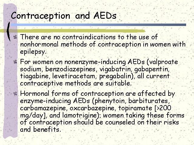 Contraception and AEDs There are no contraindications to the use of nonhormonal methods of