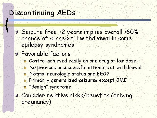 Discontinuing AEDs Seizure free 2 years implies overall >60% chance of successful withdrawal in