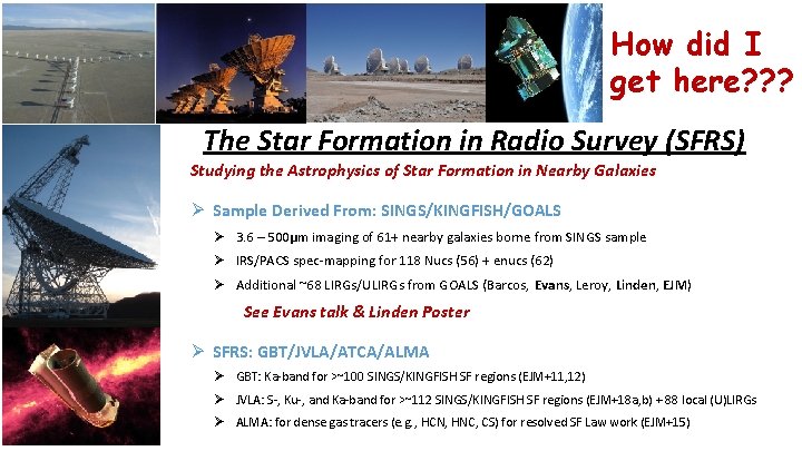 How did I get here? ? ? The Star Formation in Radio Survey (SFRS)