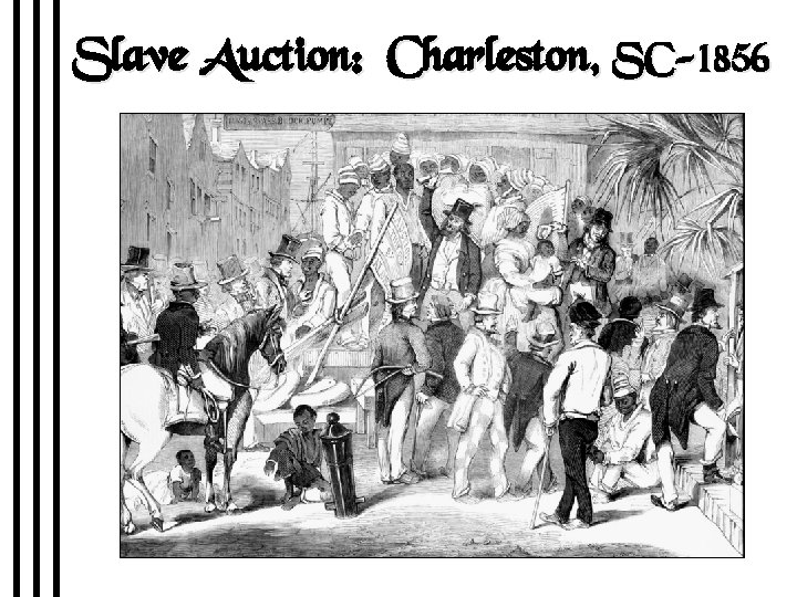 Slave Auction: Charleston, SC-1856 