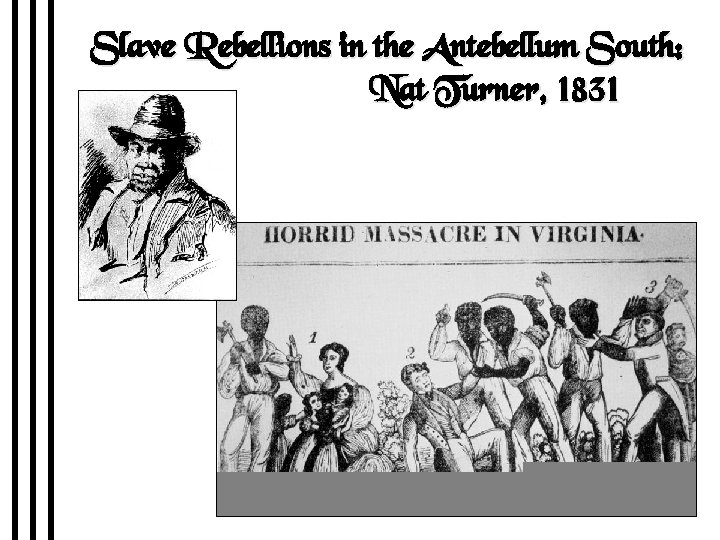Slave Rebellions in the Antebellum South: Nat Turner, 1831 