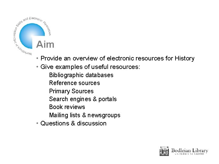 Aim • Provide an overview of electronic resources for History • Give examples of