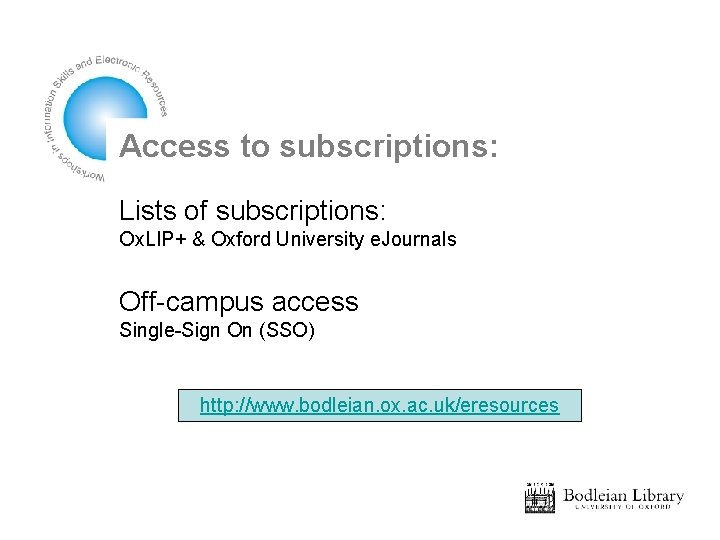 Access to subscriptions: Lists of subscriptions: Ox. LIP+ & Oxford University e. Journals Off-campus