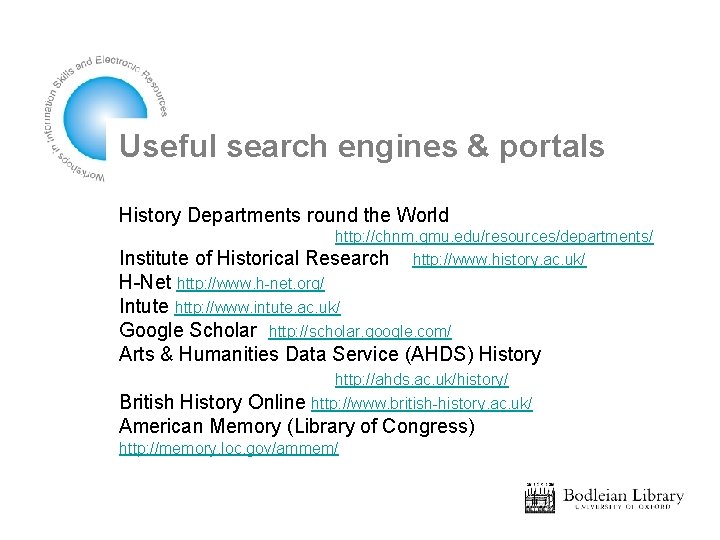 Useful search engines & portals History Departments round the World http: //chnm. gmu. edu/resources/departments/