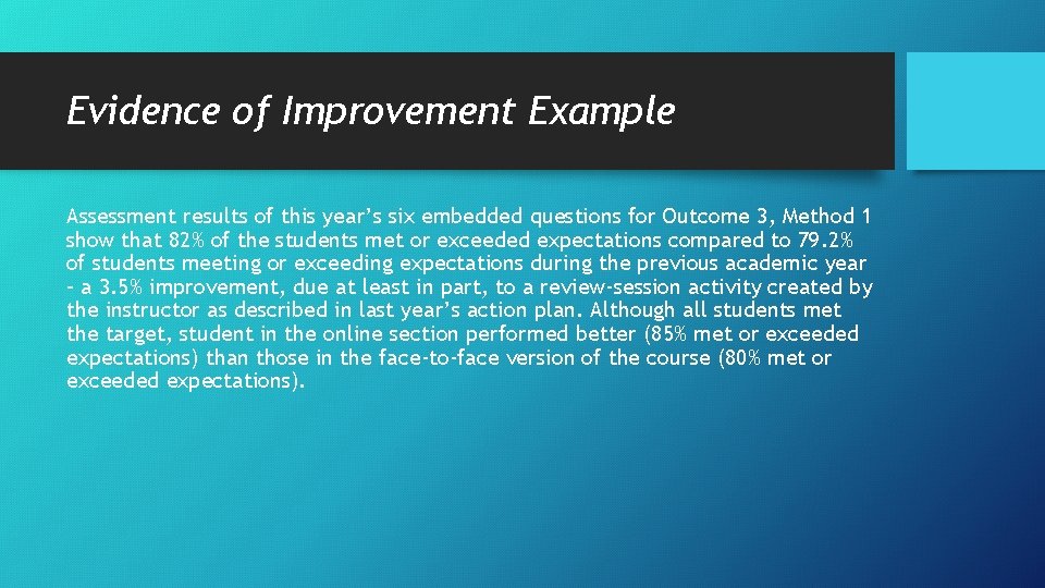 Evidence of Improvement Example Assessment results of this year’s six embedded questions for Outcome