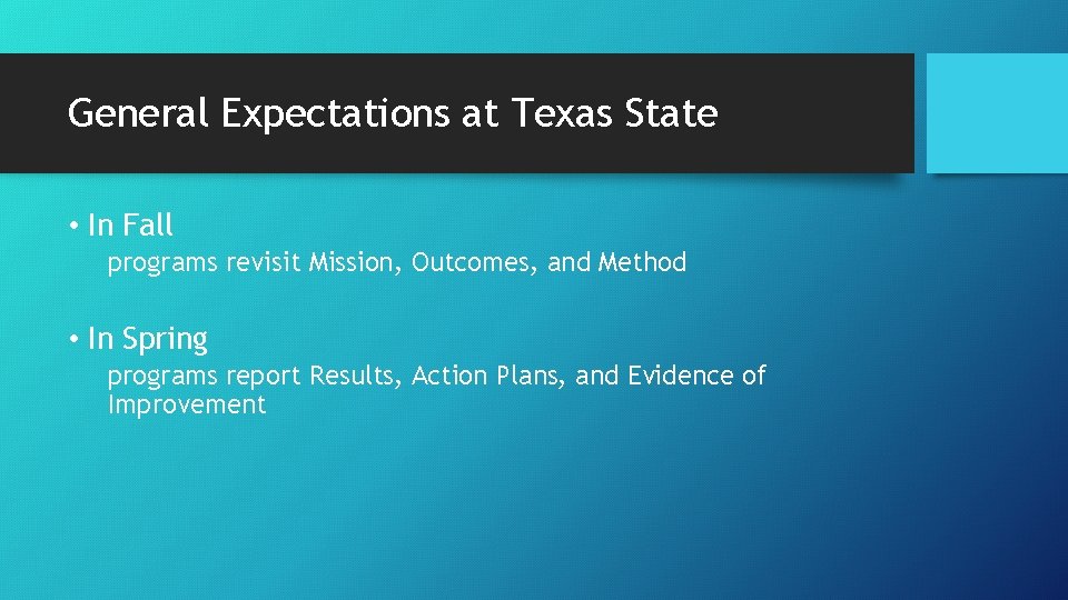 General Expectations at Texas State • In Fall programs revisit Mission, Outcomes, and Method