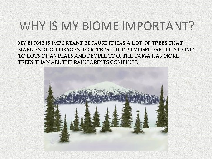 WHY IS MY BIOME IMPORTANT? MY BIOME IS IMPORTANT BECAUSE IT HAS A LOT