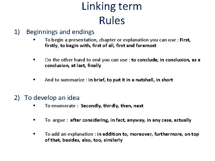 Linking term Rules 1) Beginnings and endings § To begin a presentation, chapter or